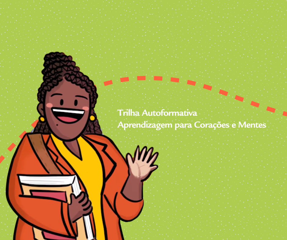  Trilha Autoformativa Aprendizagem para Corações e Mentes 